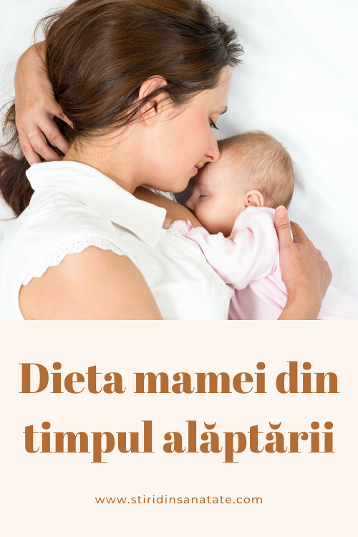 dieta mamei din timpul alaptarii